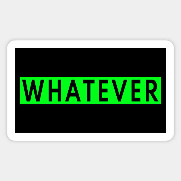 Whatever Sticker by Jambo Designs